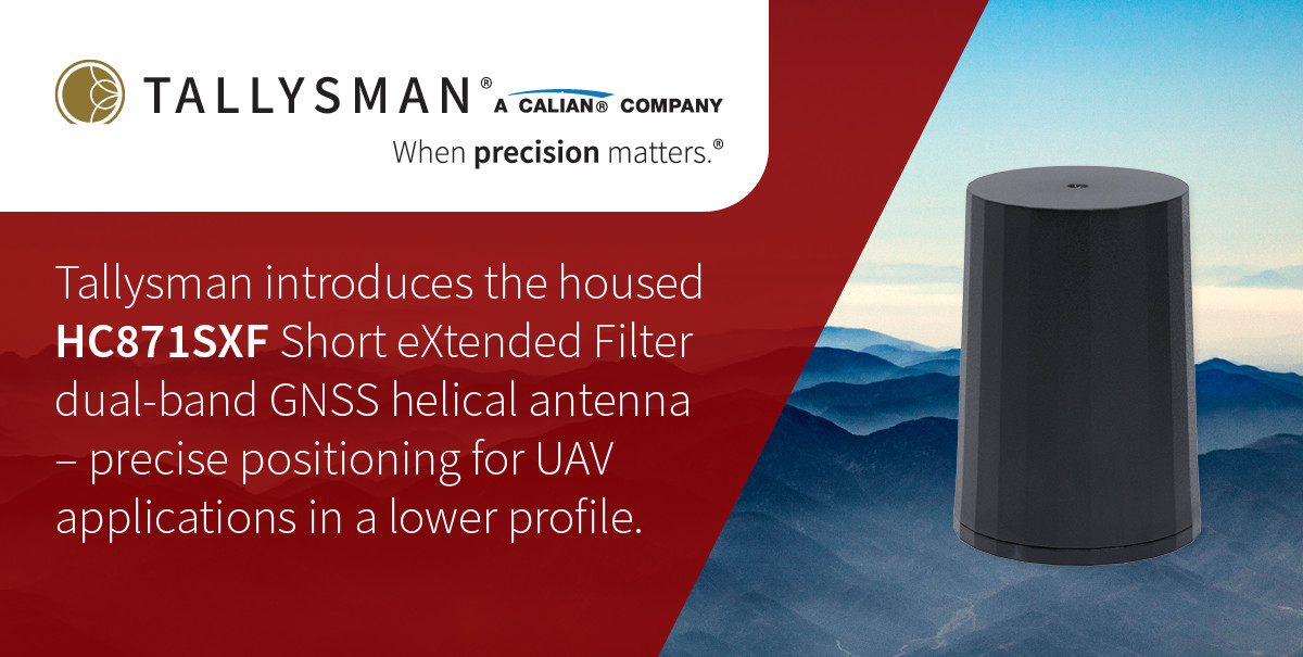 Tallysman introduces the housed HC871SXF Short, eXtended Filter, dual-band GNSS Helical Antenna