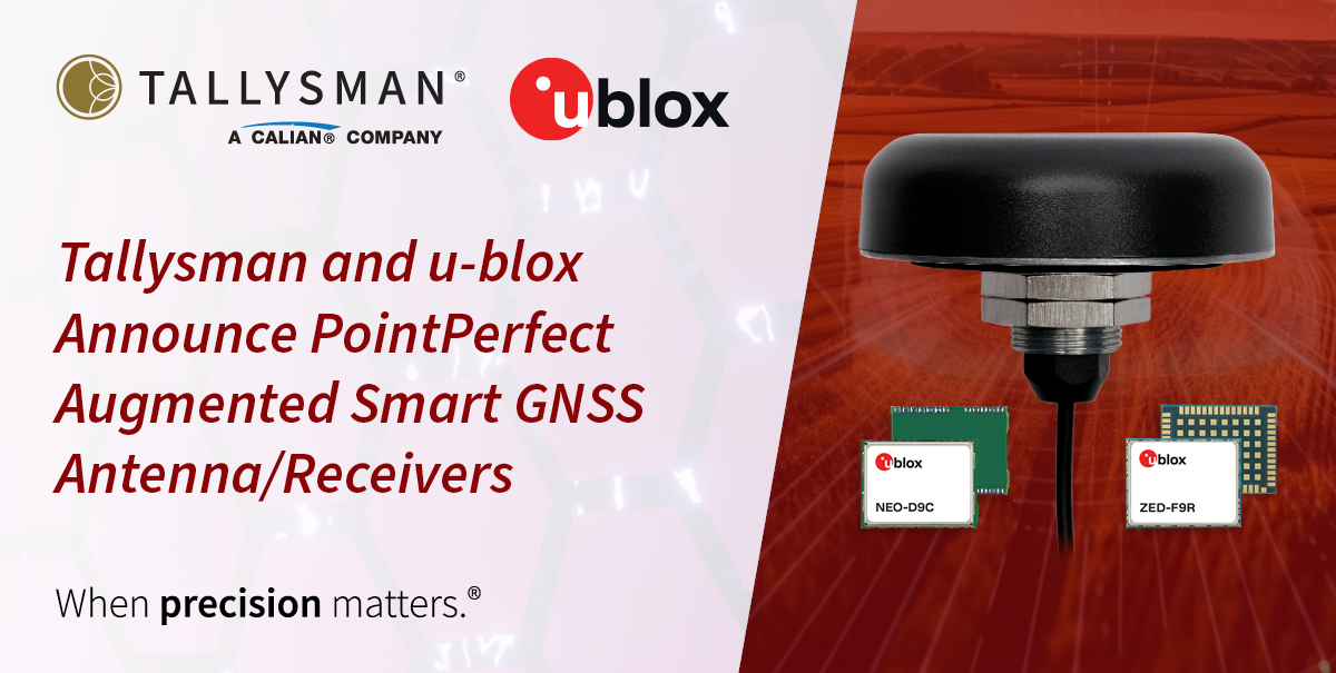 u-blox and Tallysman Wireless, a Calian Company, Announce PointPerfect Augmented Smart GNSS Antenna/Receivers